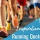 Stay motivated during your 3M Half Marathon training with these 10 inspirational running quotes.