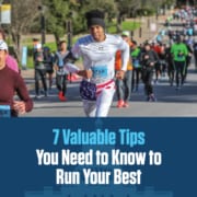 Image of runner during the 2020 3M Half Marathon. Text reads 7 valuable tips you need to know to run your best and is part of blog breaking down those 7 tips.