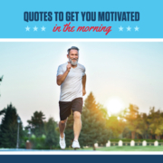 Male runner runs in the morning as the sun rises above the tree line. Text on design reads Quotes to Get You Motivated in the Morning. Read more at https://downhilltodowntown.com/motivated-in-the-morning/