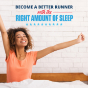 Women stretches her arms in bed after a full night of sleep. Text on design reads Become a Better Runner with the Right Amount of Sleep. Learn more at https://downhilltodowntown.com/right-amount-of-sleep/