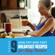 Female runner stands in her kitchen and holds a smoothie in her hand. Text on design reads 9 Healthy and Fast Breakfast Recipes for Busy Runners. Check them out https://downhilltodowntown.com/healthy-and-fast-breakfast-recipes/